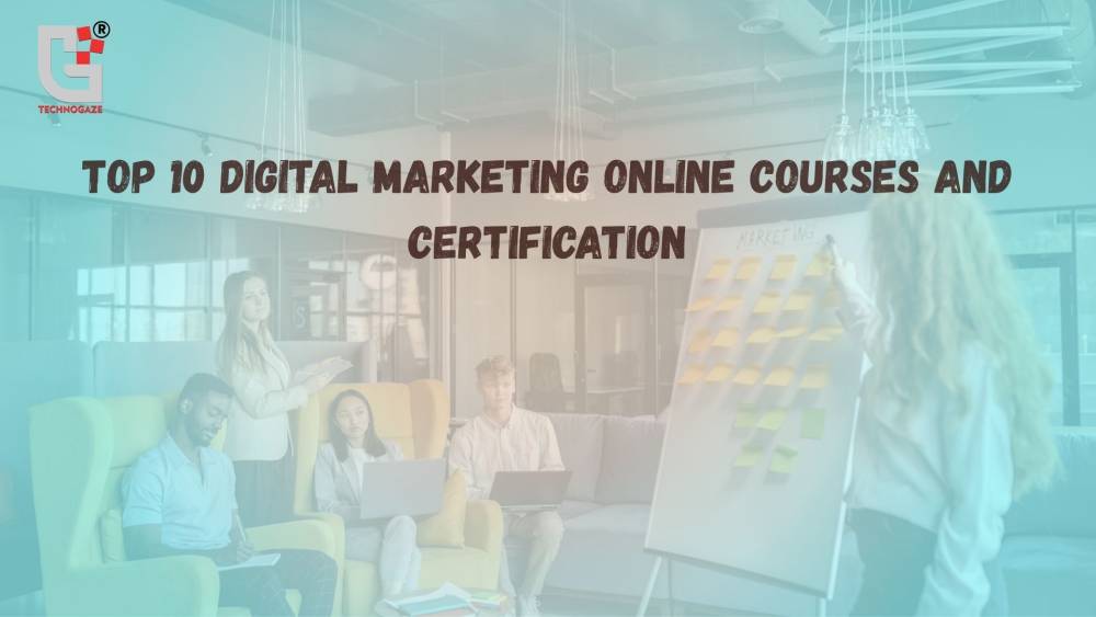 Top 10 Digital Marketing Online Courses and Certification